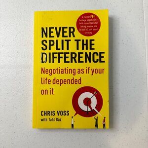 Never Split the Difference Negotiating as if your Life Depended on it paperback